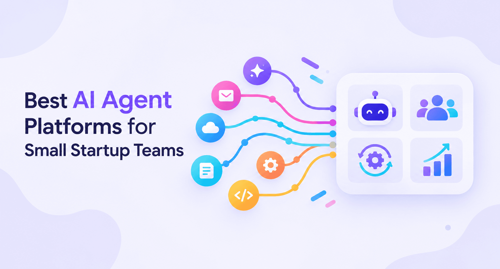 Best AI Agent Platforms for Small Startup Teams