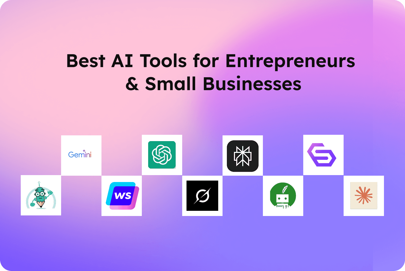 Best AI Tools for Entrepreneurs & Small Businesses 