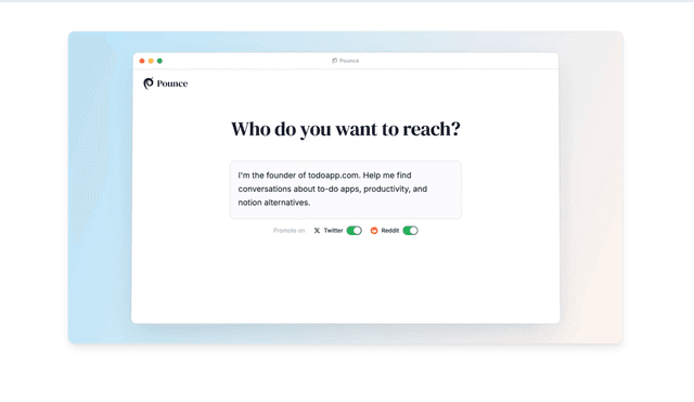Pounce :Turn 15 minutes into real followers and replies on X and Reddit