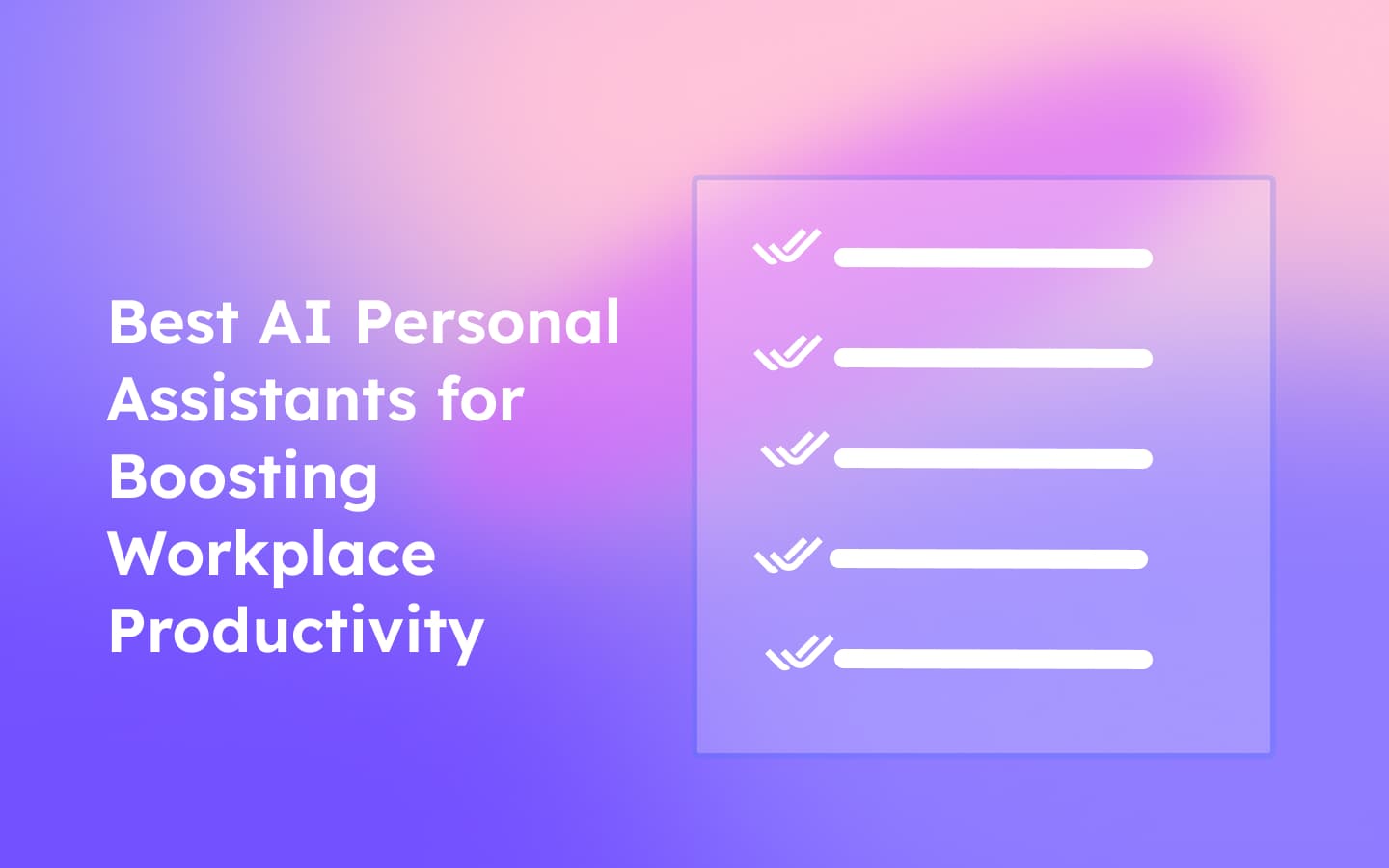 Best AI Personal Assistants for Boosting Workplace Productivity