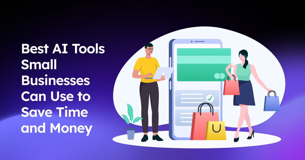 Best AI Tools for Small Businesses to Save Time & Boost Growth