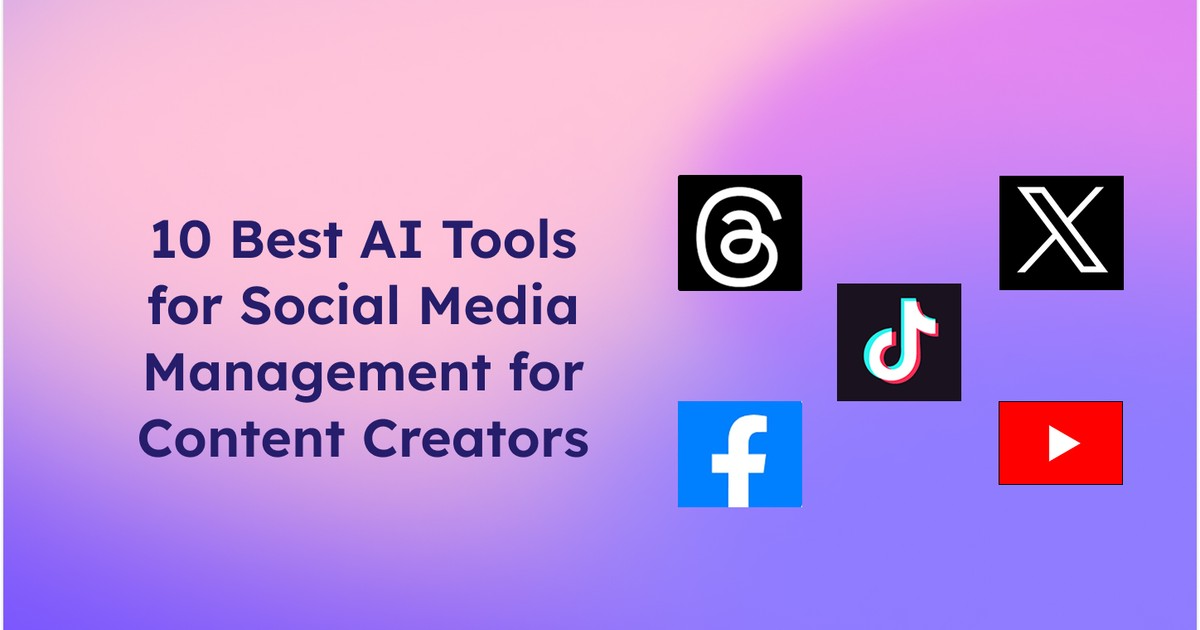 Best AI Tools for Social Media Management for Creators
